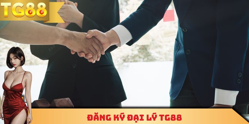 Đăng ký đại lý TG88